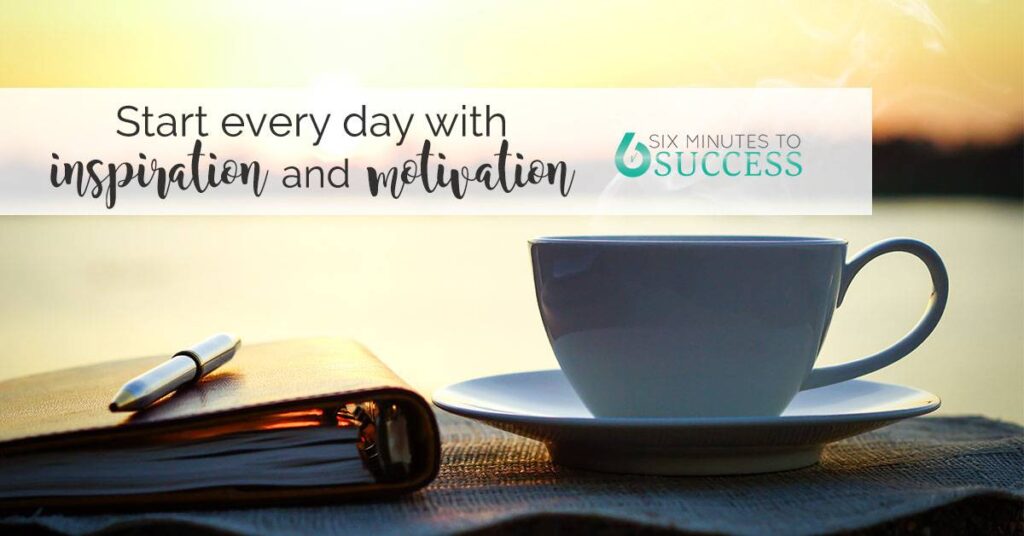 Start everyday with inspiration and motivation.