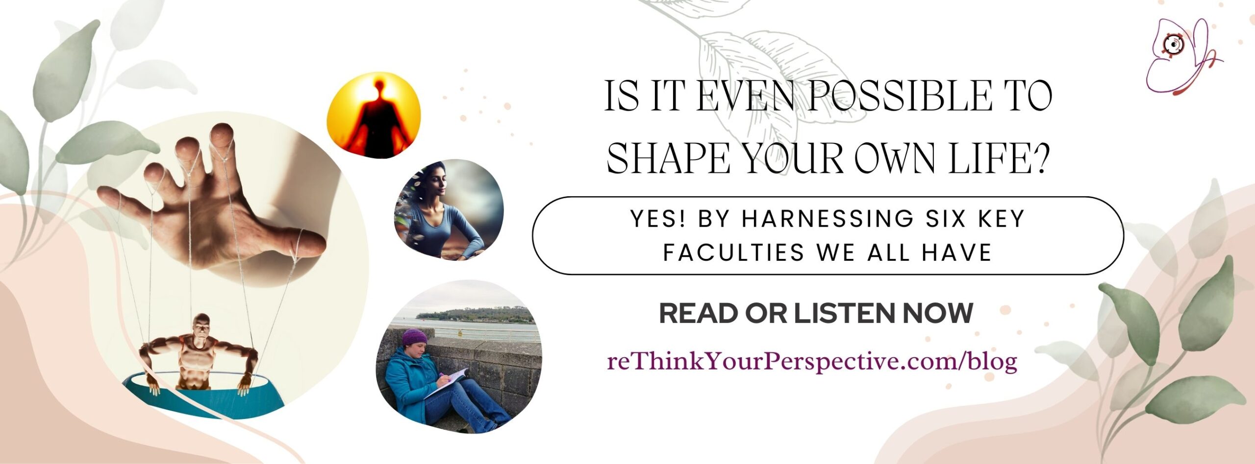 Blog Banner Is It Even Possible to Shape Your Own Life