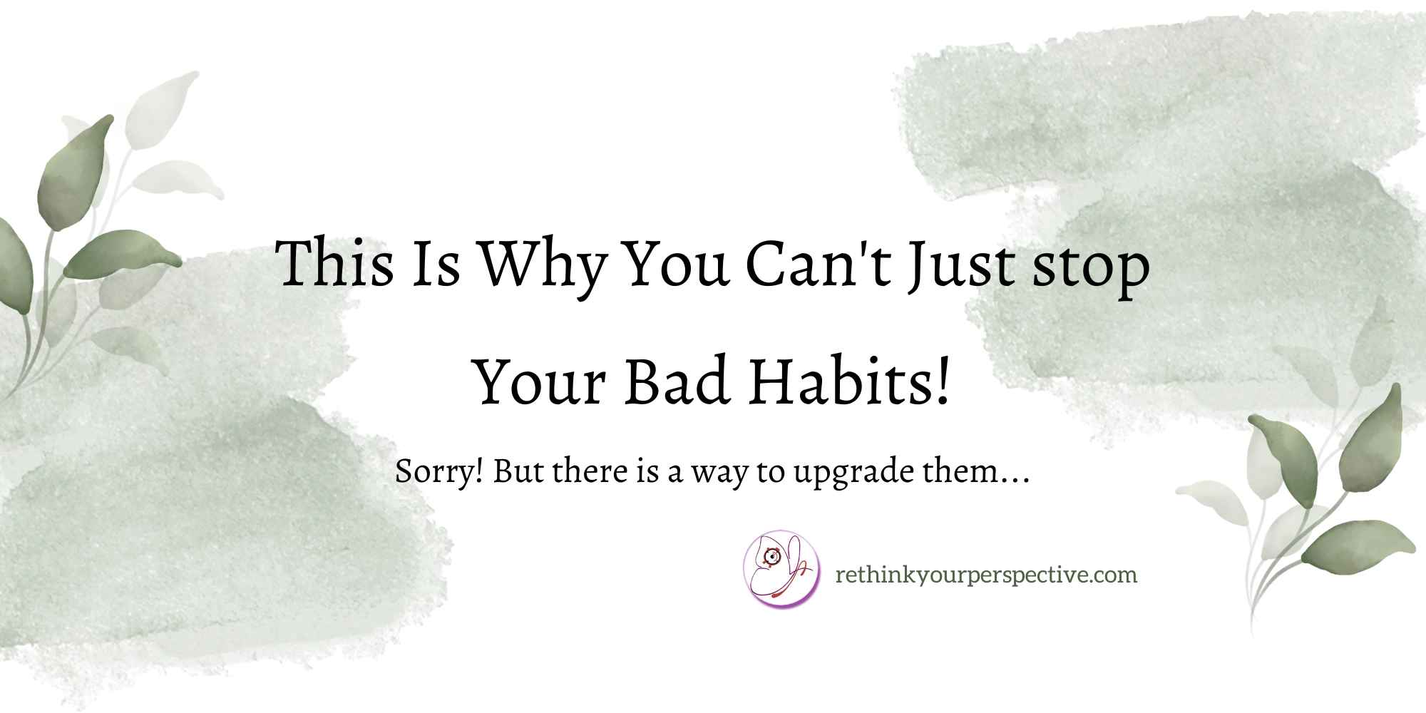Blog Banner Cant stop bad habits