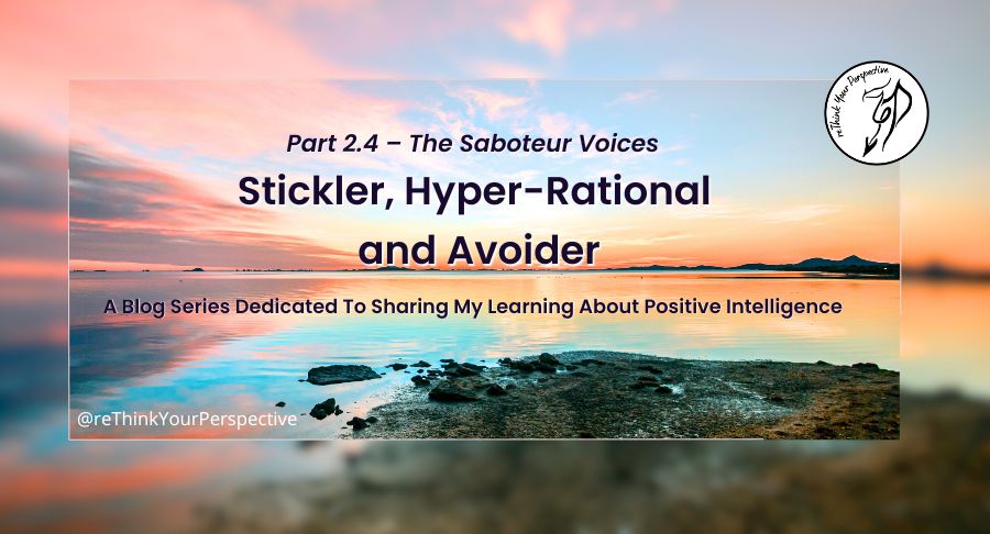 Blog banner for the positive intelligence blog 2.4 looking at the last three saboteurs, Stickler, hyper-rational and avoider.