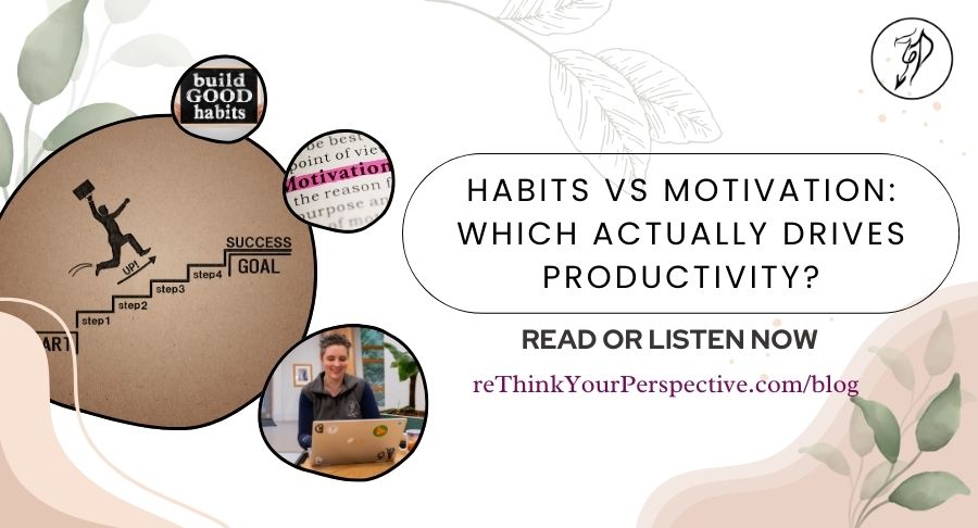 Blog banner for Habits vs Motivation: Which Actually Drives Productivity?