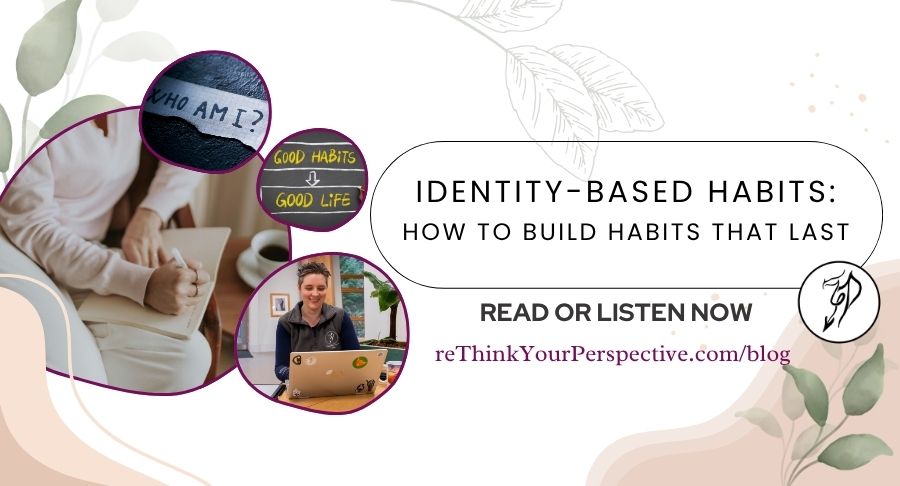 Blog Banner for Identity Based Habits: How to Build Habits That Last