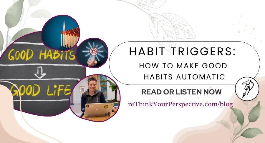 Blog banner for Habit Triggers: How to Make Good Habits Automatic